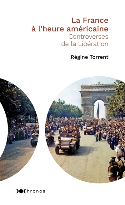 La France à l'heure américaine - Controverses de la Libération (Broché)