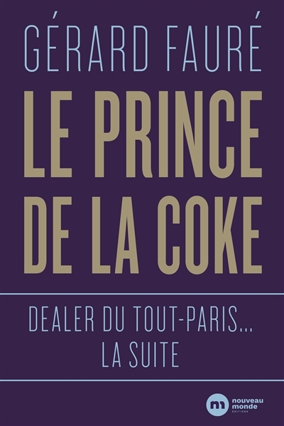 Le Prince de la coke - Dealer du tout-Paris... la suite (Grand format)