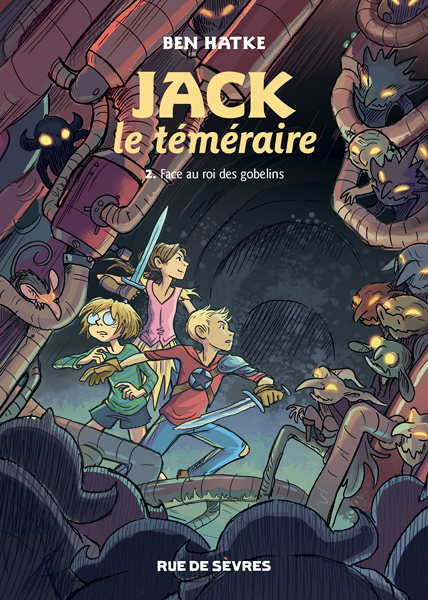 JACK LE TEMERAIRE Tome 2 - FACE AU ROI DES GOBELINS (BD)