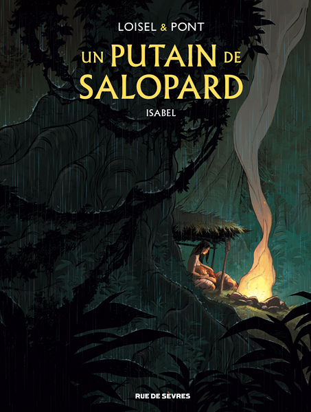 UN PUTAIN DE SALOPARD TOME 1 - ISABEL (BD)