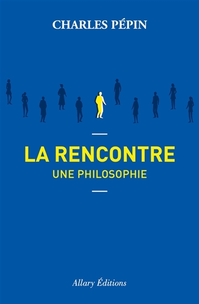 La rencontre, une philosophie (Broché)