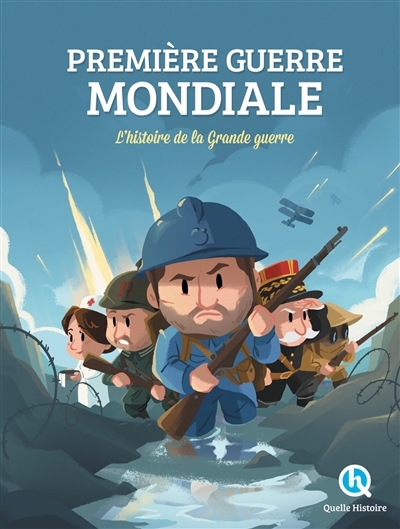 Première Guerre mondiale - L'histoire de la Grande Guerre (Jeunesse)
