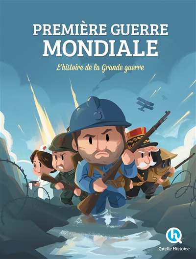 Première Guerre mondiale - L'histoire de la Grande Guerre (Jeunesse)