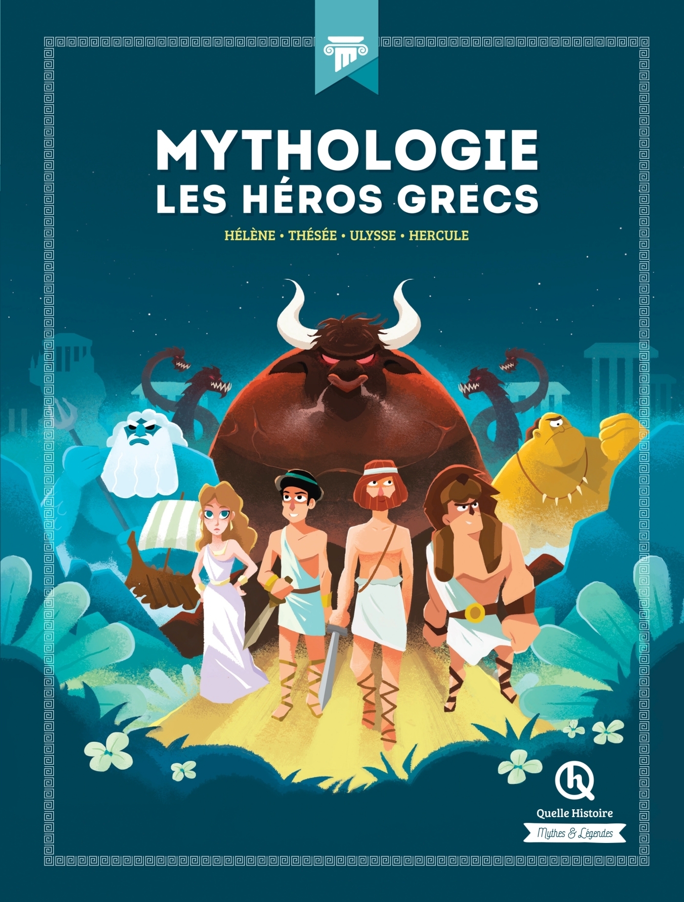 Mythologie Les héros grecs - Hélène - Thésée - Ulysse - Hercule (Jeunesse)