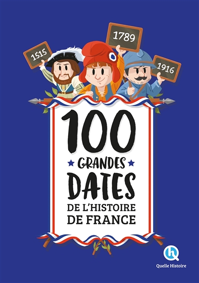 100 grandes dates de l'Histoire de France (2nde Ed) (Relié)