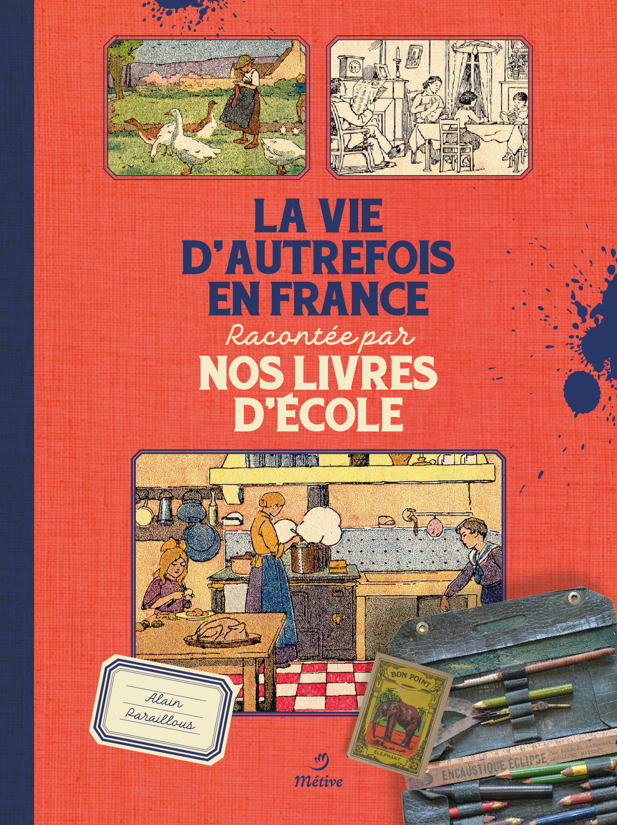 La vie d'autrefois en France - racontée par nos livres d'école (Relié)