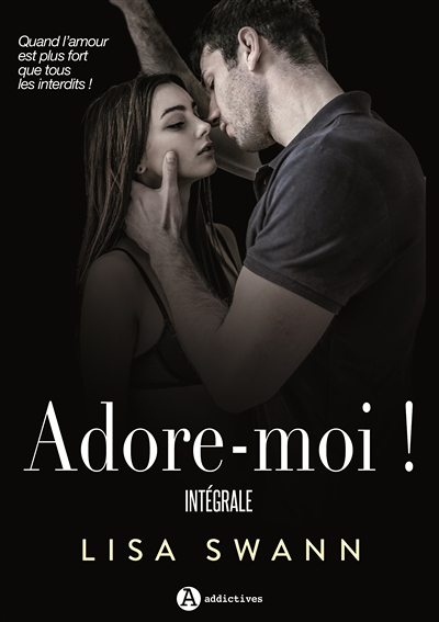 adore-moi ! l'integrale (Grand format)