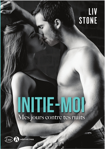 Initie-moi. Mes jours contre tes nuits (Grand format)