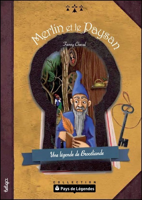 MERLIN ET LE PAYSAN Une légende de la forêt de Brocéliande (Jeunesse)