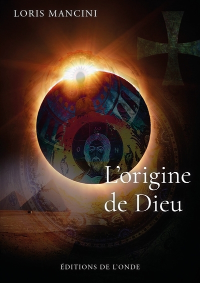 L'ORIGINE DE DIEU (Grand format)