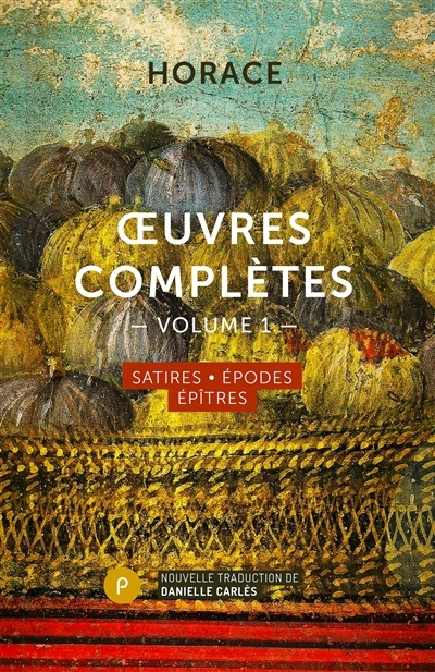OEuvres complètes, volume I - Satires, Épodes, Épitres (Grand format)