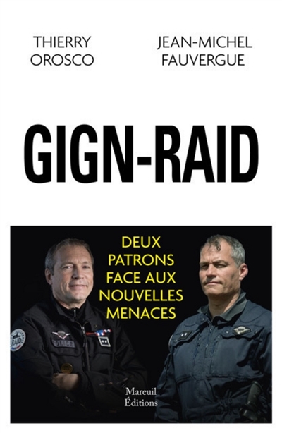 GIGN-RAID - Deux patrons face aux nouvelles menaces (Broché)