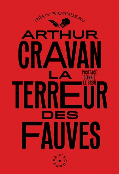 Arthur Cravan, la terreur des fauves (Grand format)