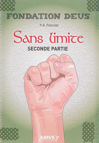 FONDATION DEUS, LIVRE II : SANS LIMITE, SECONDE PARTIE (Jeunesse)