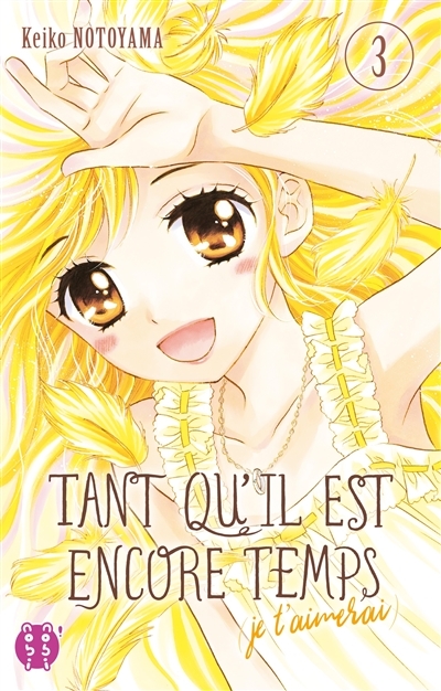 Tant qu'il est encore temps (je t'aimerai) Tome 3 (Manga)