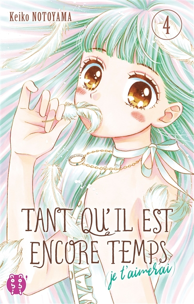 Tant qu'il est encore temps (je t'aimerai) Tome 4 (Manga)
