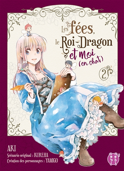 Les fées, le Roi-Dragon et moi (en chat) Tome 2 (Manga)