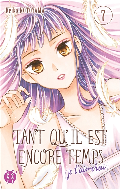 Tant qu'il est encore temps (je t'aimerai) Tome 7 (Manga)