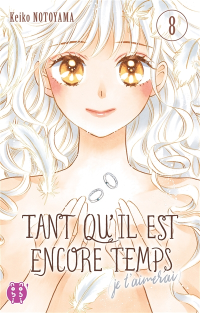 Tant qu'il est encore temps (je t'aimerai) Tome 8 (Manga)