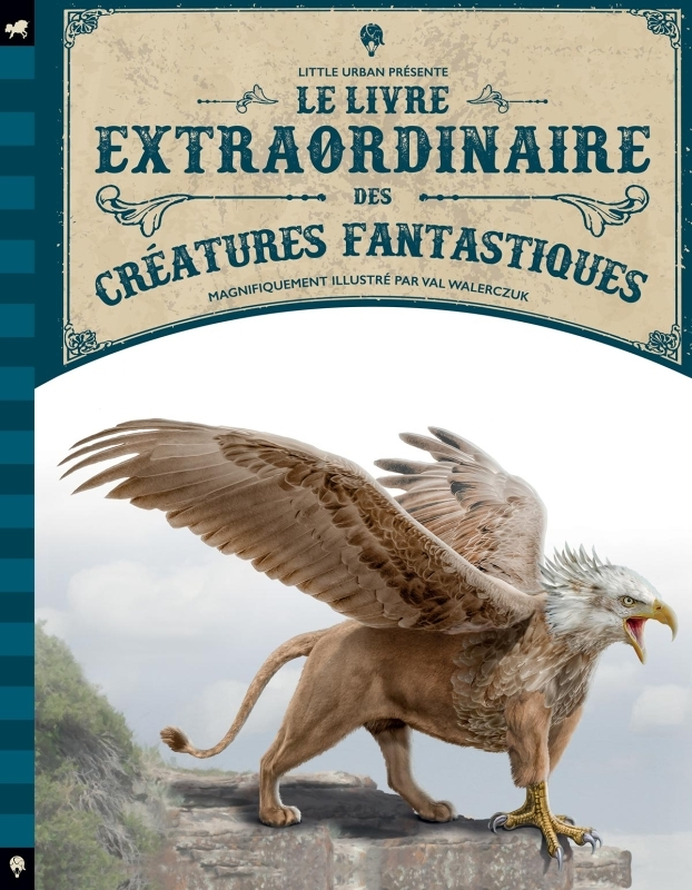 Le Livre extraordinaire des créatures fantastiques (Relié)