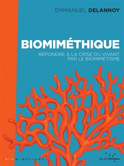 Biomiméthique - Répondre à la crise du vivant par le biomimé (Broché)
