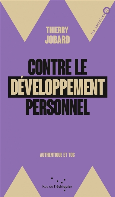 Contre le développement personnel - Authentique et toc (Broché)