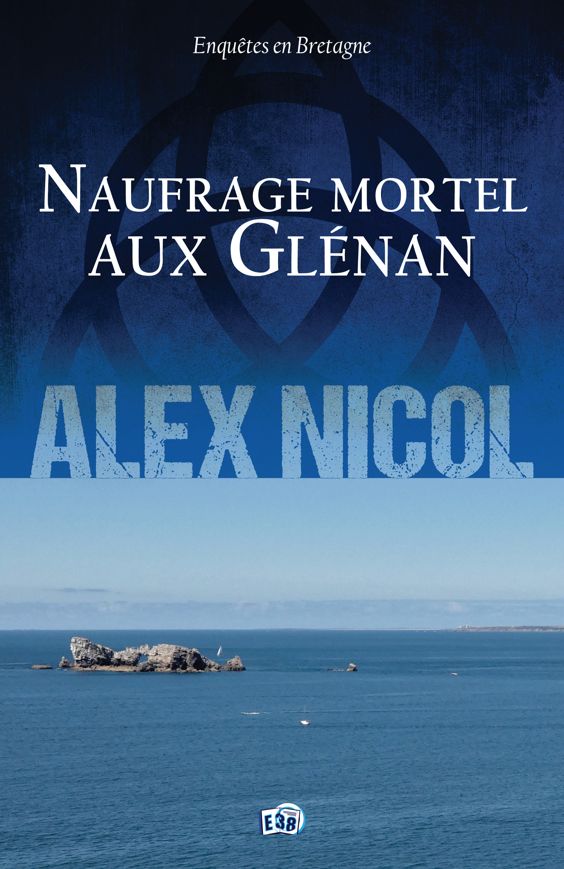 Naufrage mortel aux Glénan - Enquêtes en Bretagne (Grand format)