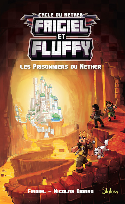 Frigiel et Fluffy - tome 2 Les prisonniers du Nether (Jeunesse)