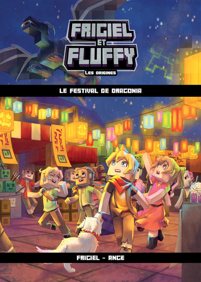 Frigiel et Fluffy Les origines - tome 3 Le festival de Dragonia (Jeunesse)