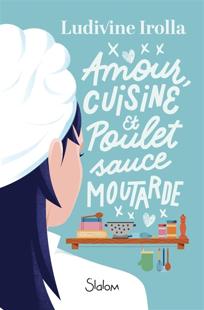 Amour, cuisine et poulet sauce moutarde (Broché)