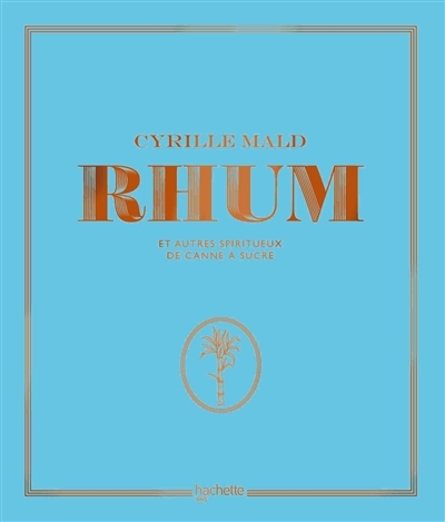 Rhum - et autres spiritueux de canne à sucre (Broché)