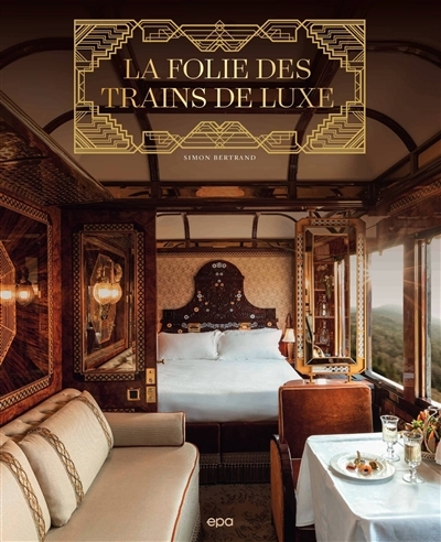 La folie des Trains de luxe (Broché)