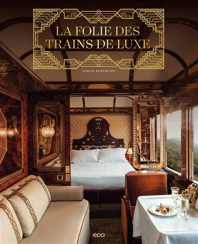La folie des Trains de luxe (Broché)