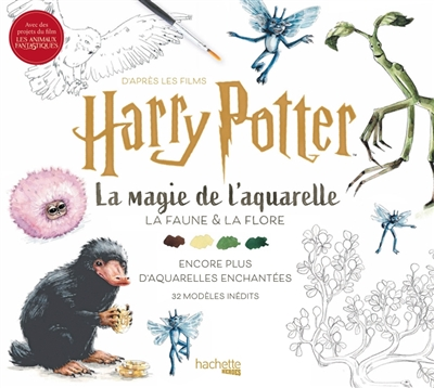 D'après les films Harry Potter : La magie de l'aquarelle - Volume 2 - La faune et la flore (Broché)