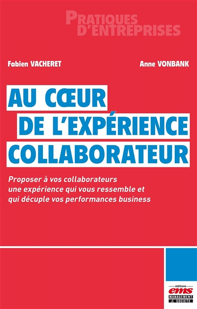 Au coeur de l'expérience collaborateur - Proposer à vos collaborateurs une expérience qui vous resse