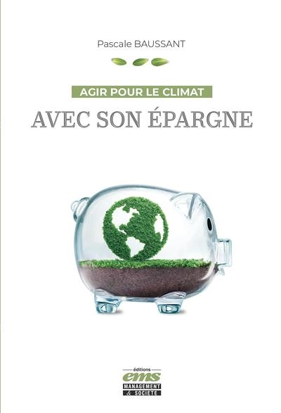 Agir pour le climat avec son épargne (Broché)