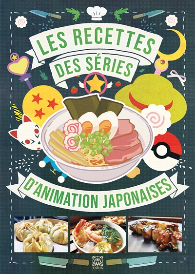 LES RECETTES DES SERIES D'ANIMATION JAPONAISES (Broché)