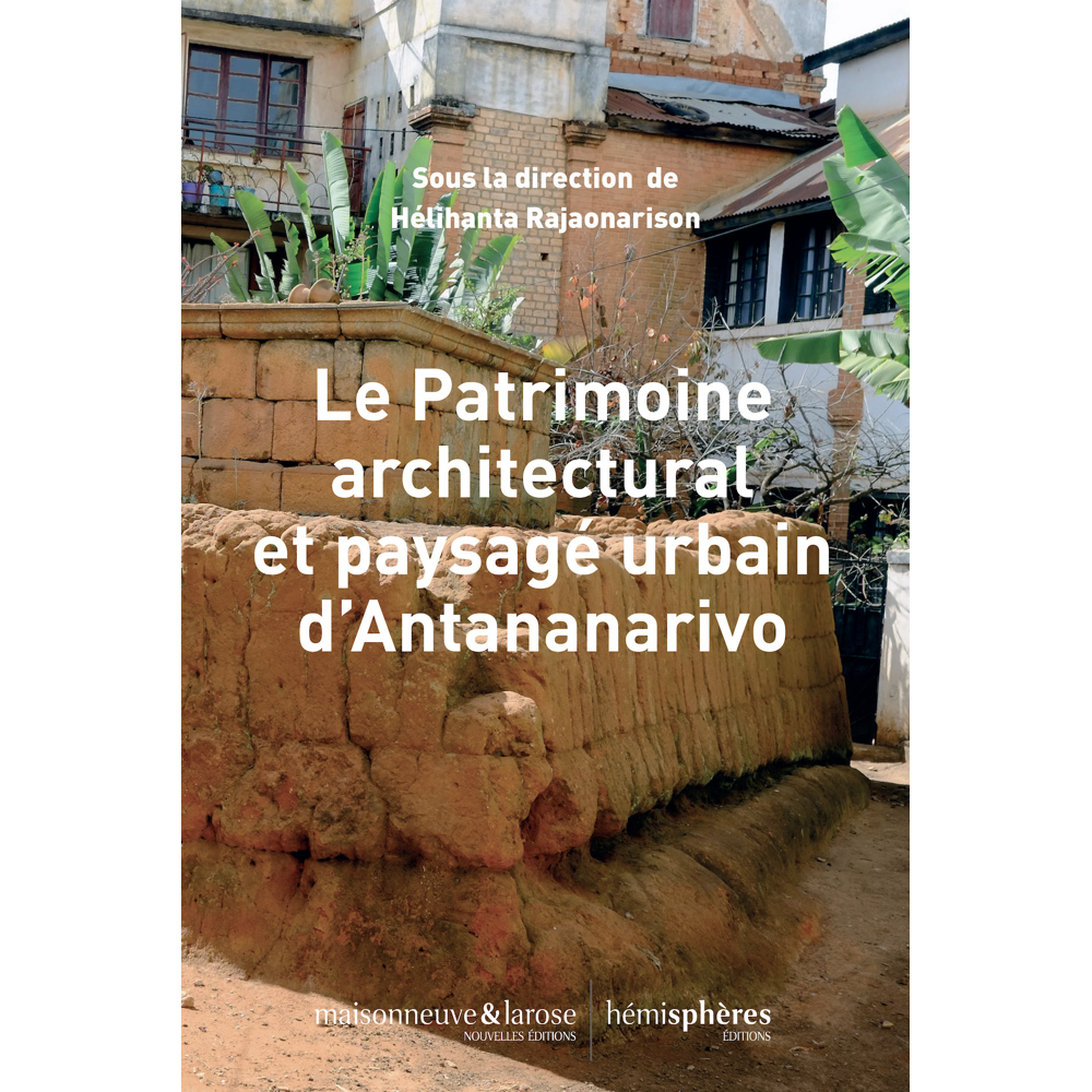 Le Patrimoine architectural et paysagé urbain d'Antananarivo (Broché)
