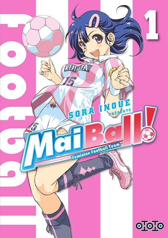 Mai ball! - Tome 1 : feminine football team (Manga)