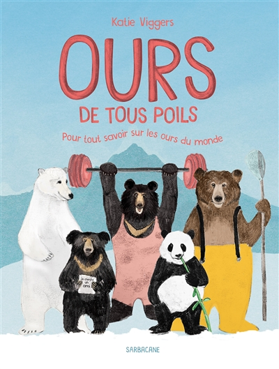 Ours de tous poils - Pour tout savoir sur les ours du monde (Jeunesse)