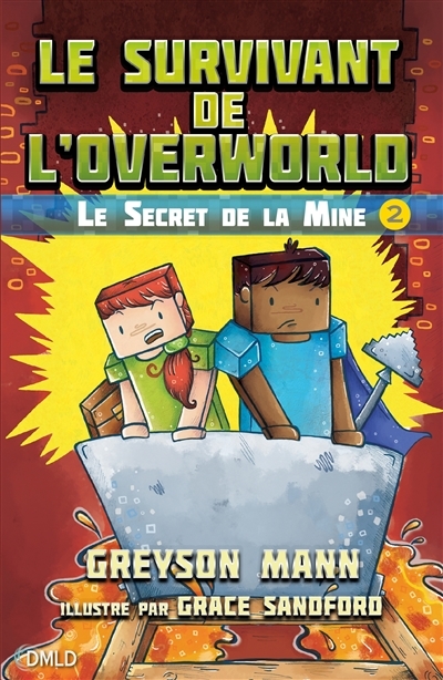 Le survivant de l'Overworld - Tome 2 : Le secret de la mine : Volume 2, Le secret de la mine (Jeunes