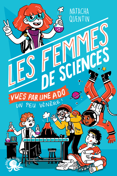 100 % Bio - Les Femmes de sciences vues par une ado un peu vénère ! (Jeunesse)
