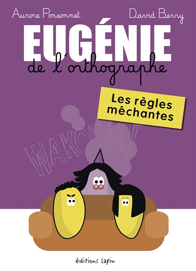 Eugénie de l'orthographe, les règles méchantes - Les règles méchantes (BD)