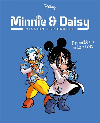 Premières missions - Minnie & Daisy Mission espionnage - Tome 1 (BD)