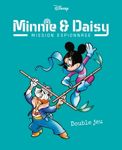 Double jeu - Minnie & Daisy Mission espionnage - Tome 2 (BD)