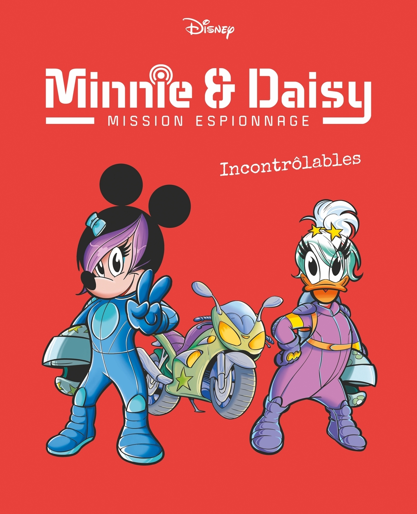 Incontrôlables - Minnie & Daisy Mission espionnage - Tome 3 (BD)