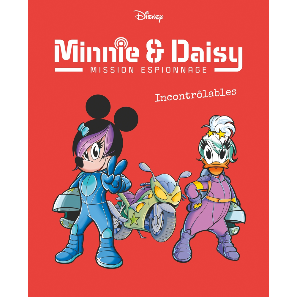 Incontrôlables - Minnie & Daisy Mission espionnage - Tome 3 (BD)