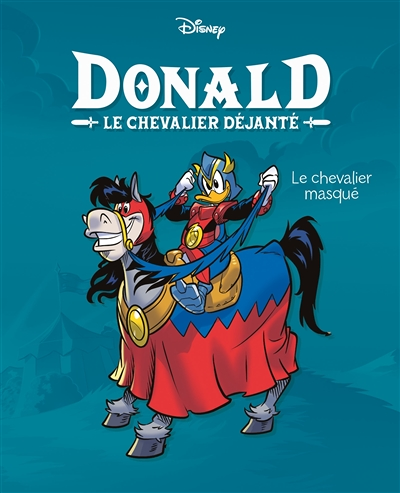 Le chevalier masqué - Donald le chevalier déjanté - Tome 1 (BD)