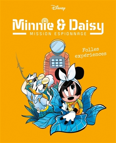Folles expériences - Minnie & Daisy Mission espionnage - Tome 4 (BD)