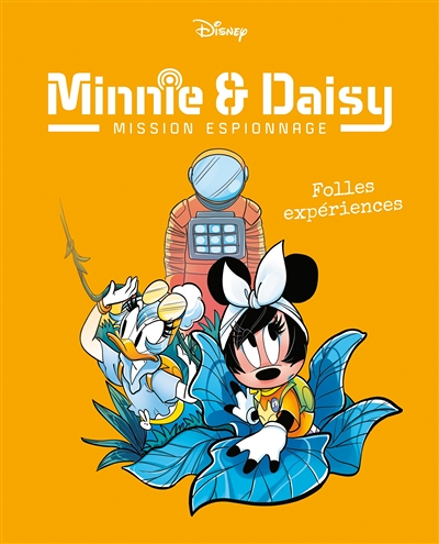 Folles expériences - Minnie & Daisy Mission espionnage - Tome 4 (BD)